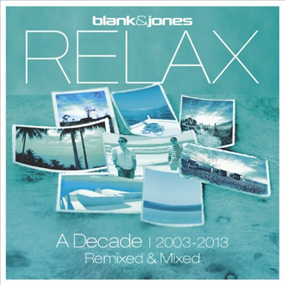 Blank &amp; Jones - Relax - A Decade 2003-2013 - Remixed &amp; Mixed (2CD)