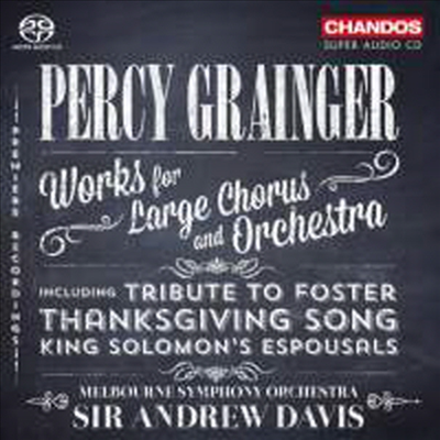 그레인저: 합창과 관현악을 위한 작품집 (Grainger: Works for Choral & Orchsetra) (SACD Hybrid) - Andrew Davis