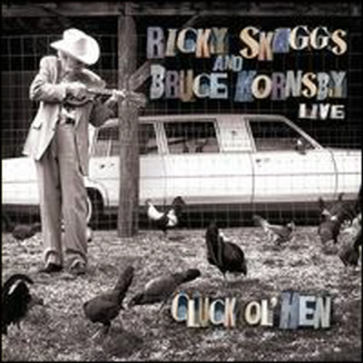 Ricky Skaggs/Bruce Hornsby - Cluck Ol Hen (Digipack)(CD)