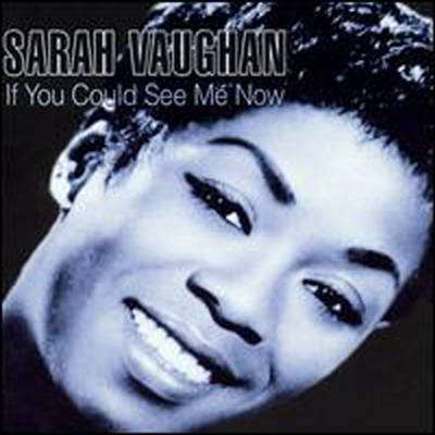 Sarah Vaughan - If You Could See Me Now (CD)