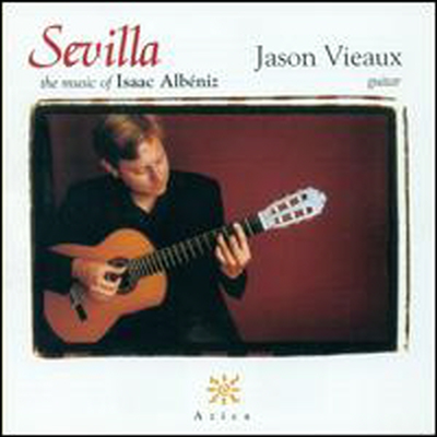 알베니스: 기타 작품집 (Sevilla: The Music of Isaac Albeniz)(CD) - Jason Vieaux