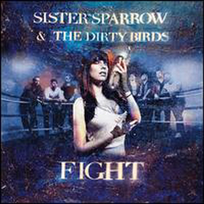 Sister Sparrow &amp; The Dirty Birds - Fight