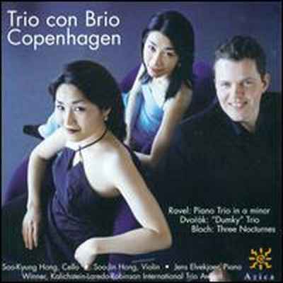 라벨, 드보르작, 블로흐: 피아노 삼중주 (Ravel, Dvorak & Bloch: Piano Trios)(CD) - Trio Con Brio Copenhagen