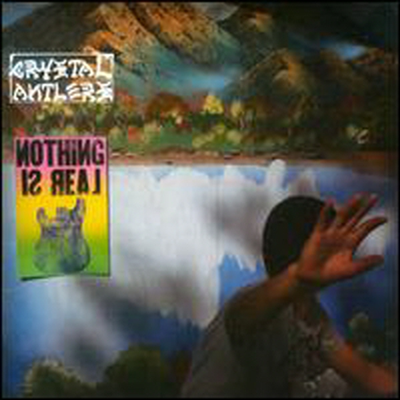 Crystal Antlers - Nothing Is Real (CD)