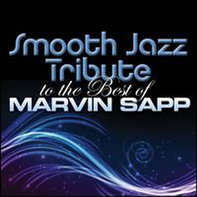 Smooth Jazz All Stars (Tribute to Marvin Sapp) - Smooth Jazz Tribute to the Best of Marvin Sapp (CD-R)