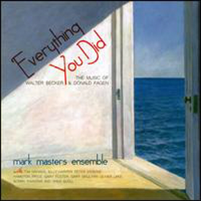 Mark Masters Ensemble - Everything You Did: The Music of Walter Becker &amp; Donald Fagen (CD)