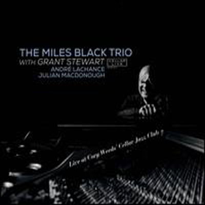 Miles Black Trio with Grant Stewart - Live at Cory Weeds' Cellar Jazz Club (CD)