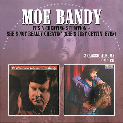 Moe Bandy - It&#39;s A Cheating Situation / She&#39;s Not Really Cheatin&#39; (She&#39;s Just Gettin&#39; Even) (Remastered)(2 On 1CD)(CD)