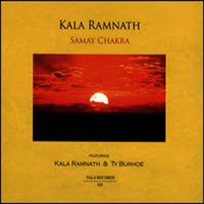 Ty Burhoe/Kala Ramnath - Samay Chakra (CD)