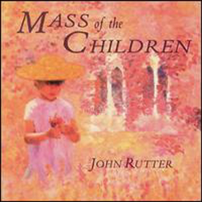 루터: 어린이를 위한 미사곡 (Rutter: Mass Of The Children And Other Sacred Music)(CD) - John Rutter