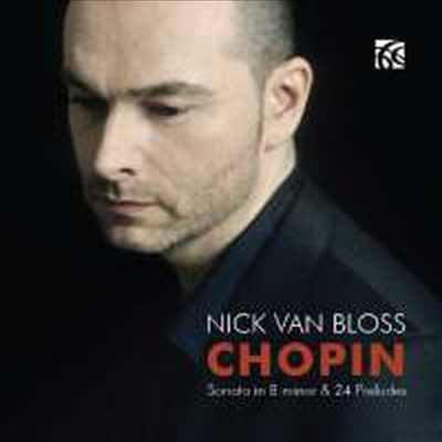 쇼팽: 24개의 전주곡 & 피아노 소나타 3번 (Chopin: 24 Preludes Op. 28 & Piano Sonata No. 3 In B Minor, Op. 58)(CD) - Nick Van Bloss