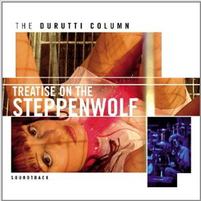 Durutti Column - Treatise on the Steppenwolf (황야의 늑대에 대한 논문) (Soundtrack)(CD)