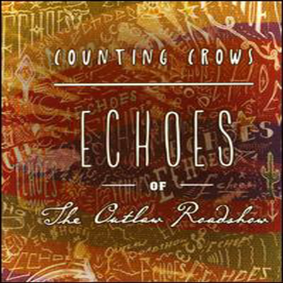 Counting Crows - Echoes Of The Outlaw Roadshow (CD)