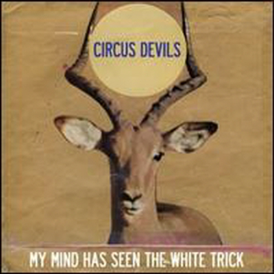 Circus Devils - My Mind Has Seen The White Trick (CD)