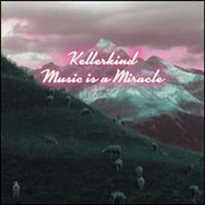 Kellerkind - Music Is A Miracle (CD)