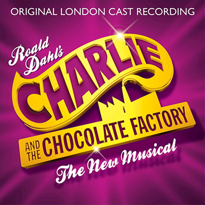 Original London Cast Recording - Charlie & Chocolate Factory (찰리와 초콜릿 공장) (New Musical (Original London Cast Recording)(CD)