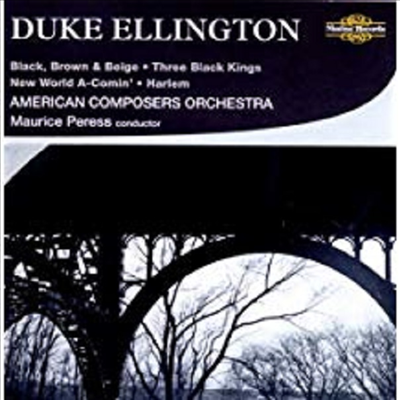 듀크 엘링턴 : 블랙, 브라운 그리고 베이지 모음곡, 3명의 흑인 왕, 신세계의 도래 & 하렘 (Duke Ellington : Black, Brown and Beige Suite)(CD) - American Composers Orchestra