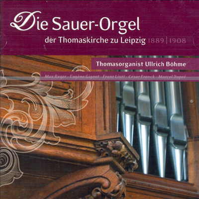 토마스 성당의 자우어 오르간 연주곡집 (Die Sauer-Orgel Der Thomaskirche Zu Leipzig) (SACD Hybrid) - Ullrich Bohme