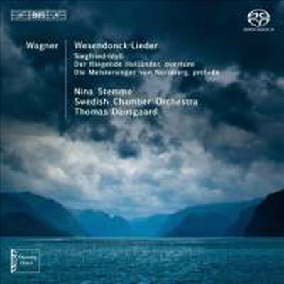 바그너: 베젠동크 가곡집 &amp; 지크프리트 목가 (Wagner: Wesendonck-Lieder &amp; Siegfried Idyll) (SACD Hybrid) - Thomas Dausgaard