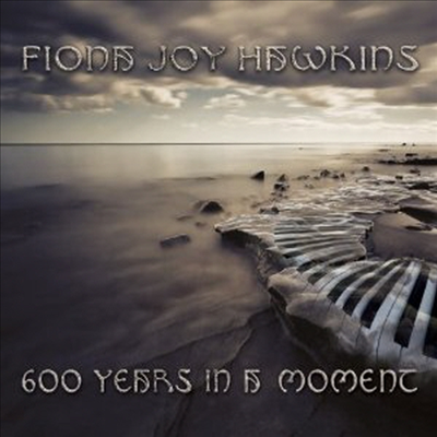 Fiona Joy Hawkins - 600 Years In A Moment (DSD)(SACD Hybrid)