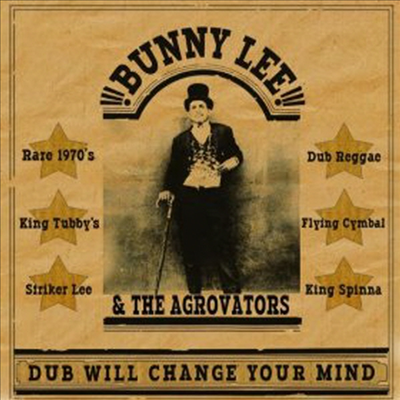 Bunny Lee & Aggrovators - Dub Will Change Your Mind