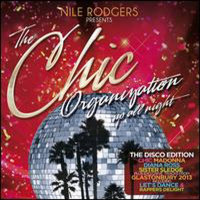 Nile Rodgers Presents - Chic Organization: Up All Night Disco Edition (2CD)