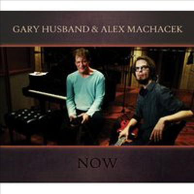 Gary Husband/Alex Machacek - Now (Digipack)(CD)