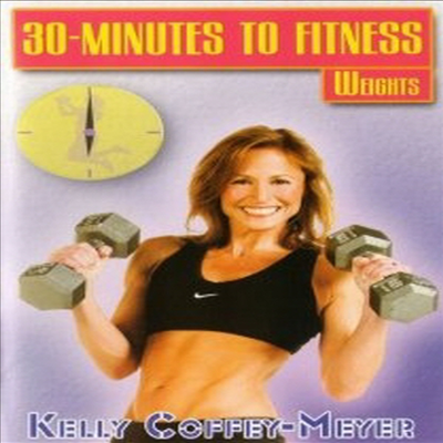 30 Minutes To Fitness: Weights Workout with Kelly Coffey-Meyer (웨이트 워크아웃) (한글무자막)(DVD)