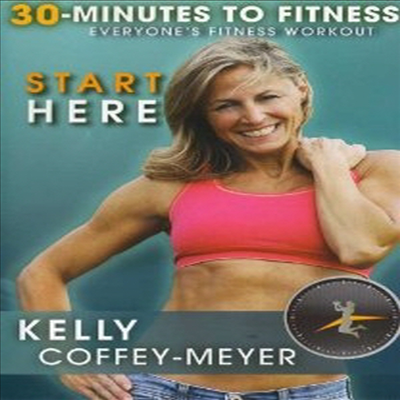 30 Minutes to Fitness: Start Here with Kelly Coffey Meyer (30 미닛 투 피트니스 : 스타트 히어) (한글무자막)(DVD)