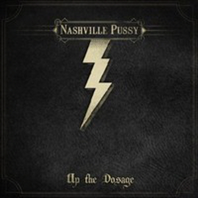 Nashville Pussy - Up The Dosage (Limited Edition)(CD)