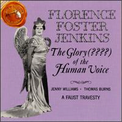 사상 최악의 소프라노 (The Glory Of The Human Voice ???)(CD) - Florence Foster Jenkins