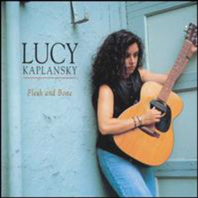 Lucy Kaplansky - Flesh & Bone (CD)
