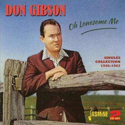 Don Gibson - Oh Lonesome Me: Singles Collection 1956-1962 (2CD)