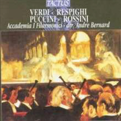 베르디, 푸치니, 로시니 &amp; 레스피기: 관현악 편곡집 (Verdi, Puccini, Rossini &amp; Respighi: Orchestral Works) - Andre Bernard