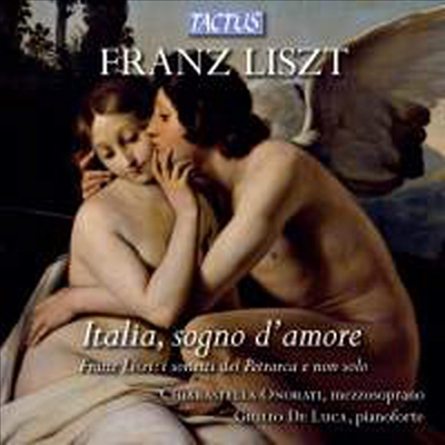 리스트: 소프라노를 위한 가곡집 (Liszt: Lieder - Italia, sogno d'amore) - Chiarastella Onorati