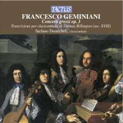 제미니아니: 하프시코드를 위한 합주 협주곡 Op.3 1번 - 6번 (Geminiani: Concerti Grossi, Op. 3 for Harpsichord Nos.1 - 6)(CD) - Stefano Demicheli