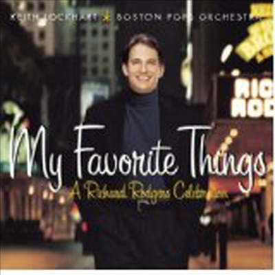 내가 좋아하는 것들 - 리차드 로저스 컬렉션 (My Favorite Things - A Richard Rodgers Celebration) - Keith Lockhart
