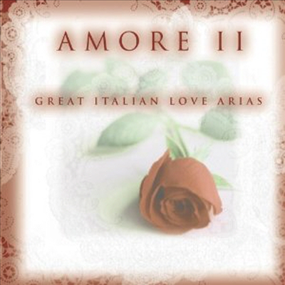 아모레 2집 - 이탈라이의 사랑 아리아 (Amore 2 - Great Italian Love Arias)(CD) - 여러 아티스트