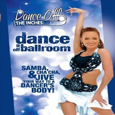 Dance off the Inches: Dance It off Ballroom (댄스 오프 더 인치스 : 댄스 잇 오프 볼룸) (지역코드1)(한글무자막)(DVD)