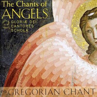 그레고리안 성가 - 천사의 경 (Gloriae Dei Cantores Schola - Chants Of Angels) (SACD Hybrid) - Gloriae Dei Cantores Schola