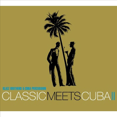 Klazz Brothers & Cuba Percussion - Classic Meets Cuba II (Digipack)