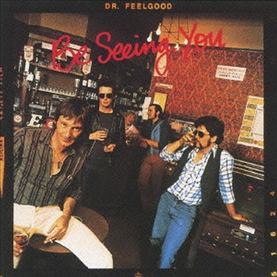 Dr. Feelgood - Be Seeing You (Ltd. Ed)(Remastered)(일본반)(CD)