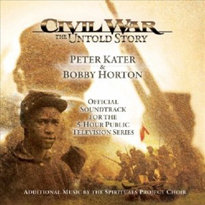 Peter Kater/Bobby Horton - Civil War: The Untold Story (남북 전쟁: 알려지지 않은 이야기) (TV Soundtrack)(CD)