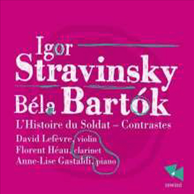 바르톡: 무반주 바이올린을 위한 소나타 & 스트라빈스키: 병사 이야기 (Bartok: Sonata for Violin Solo & Stravinsky: L'Histoire Du Soldat 3 Stucke For Clarinet Solo) - Florent Heau