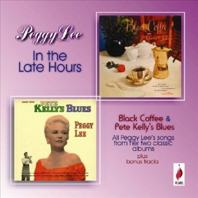 Peggy Lee - In The Late Hours: Black Coffee/Pete Kelly's Blues (Remastered)(Bonus Tracks)(2 On 1CD)(CD)