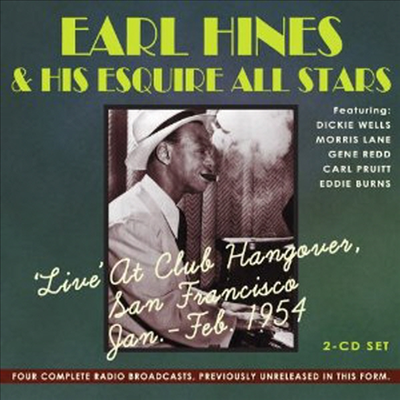 Earl Hines &amp; Hisesquire All Stars - Live at Club Hangover, San Francisco (2CD)