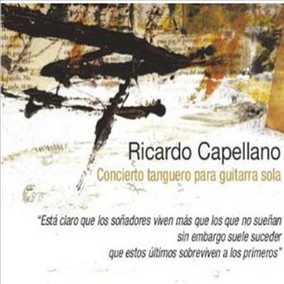 카펠라노: 기타 독주를 위한 탱고 협주곡 (Capellano: Tango Concierto For Solo Guitar)(CD) - Ricardo Capellano