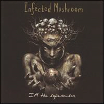 Infected Mushroom - I&#39;m the Supervisor (CD)