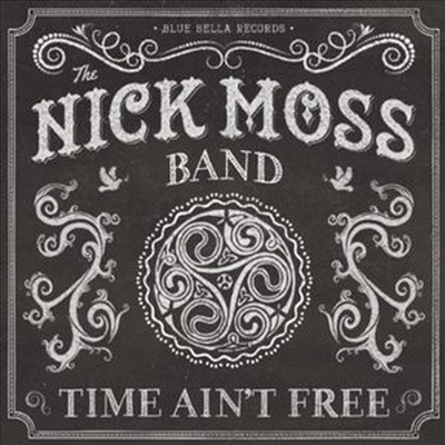 Nick Moss Band - Time Ain&#39;t Free (CD)