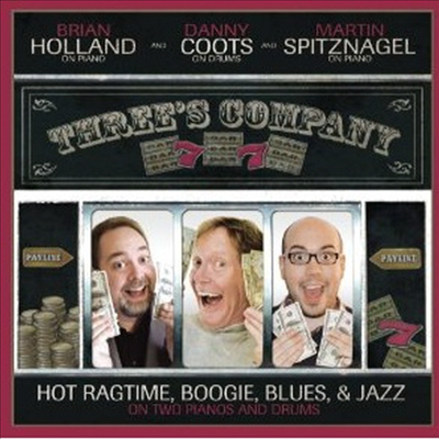 Brian Holland &amp; Martin Spitznagel - Three&#39;s Company: Hot Ragtime, Boogie, Blues, &amp; Jazz (CD)